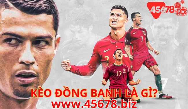 Kèo Đồng Banh Là Gì? Tìm Hiểu Chi Tiết Tại Trang 45678