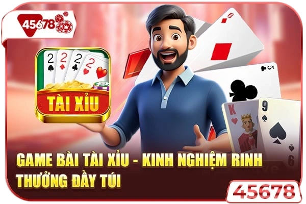 Game Bài Tài Xỉu - Kinh Nghiệm Rinh Thưởng Đầy Túi