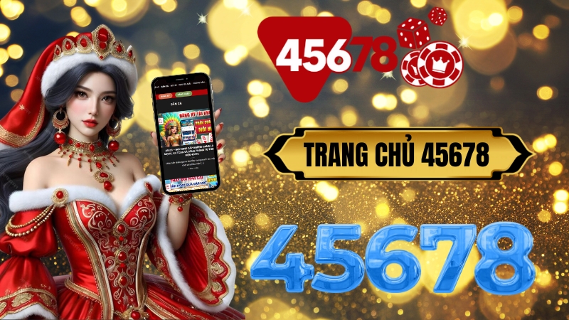 Trang chủ 45678 có hiện đại không? Khám phá sự hiện đại và tính năng của trang 45678