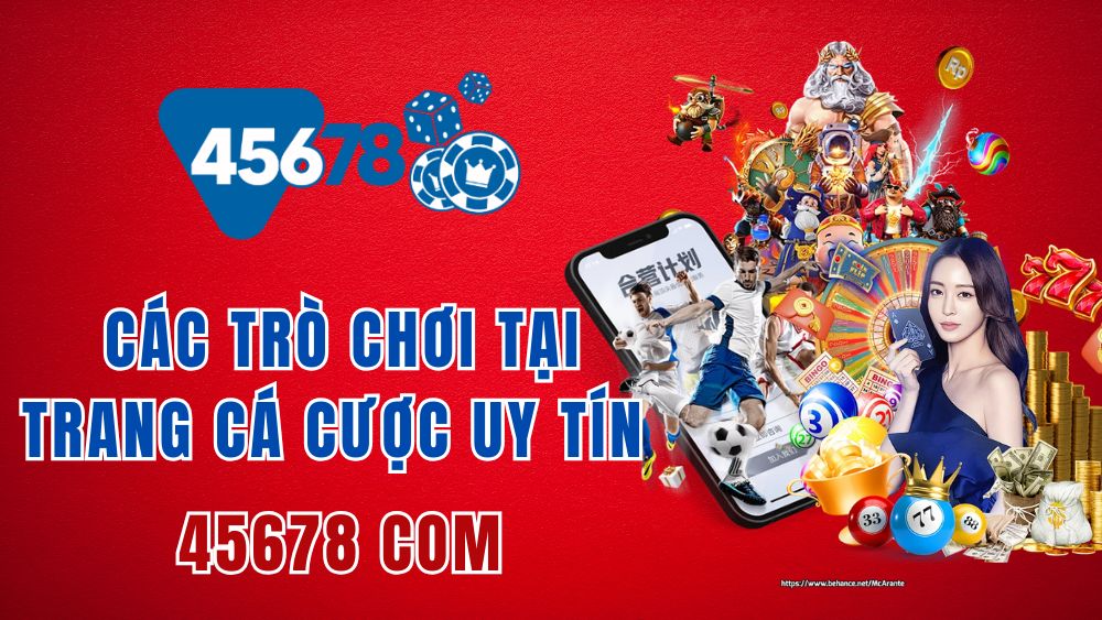 các trò chơi tại 45678.com